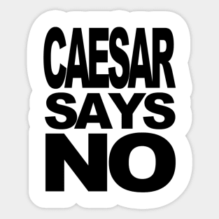 Caesar Says No Sticker